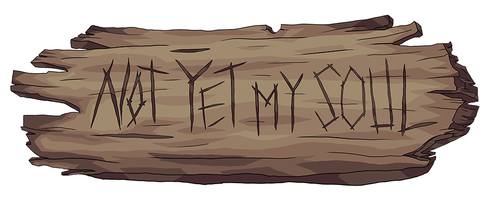 Wooden plank with 'Not yet my soul' written on it
