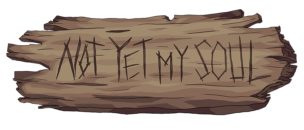 Wooden plank with 'Not yet my soul' written on it